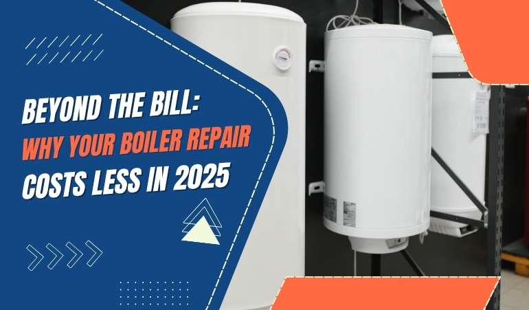 why-your-boiler-repair-costs-less-in-2025