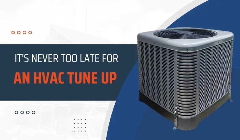 it's-never-too-late-for-an-hvac-tune-up.webp