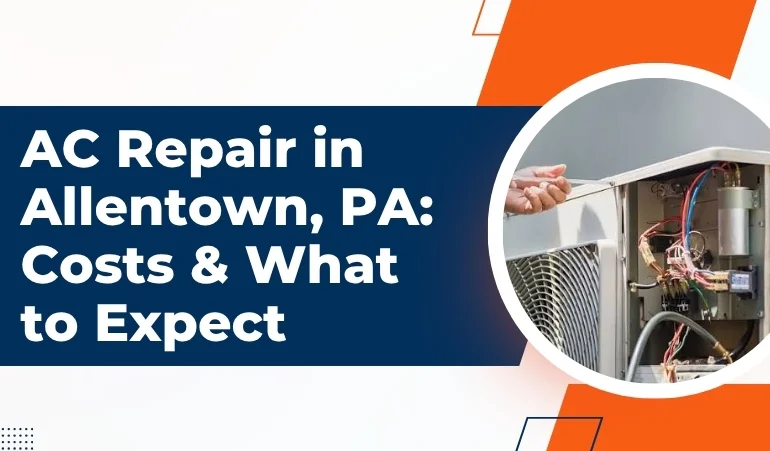 AC Repair in Allentown, PA: Costs & What to Expect