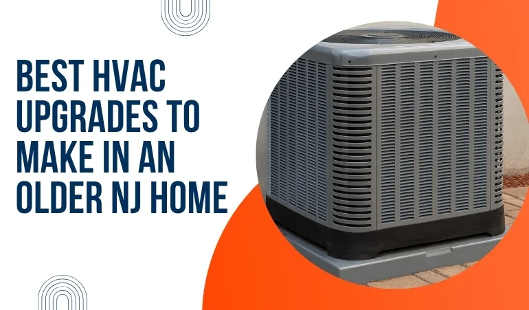 Best HVAC Upgrades to Make in an Older New Jersey Home