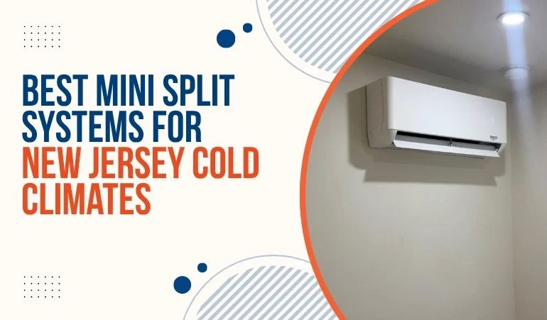 Best Mini Split Systems for New Jersey Cold Climates