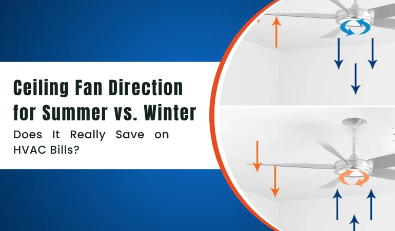 ceiling-fan-direction-for-summer-vs-winter-does-it-really-save-on-hvac-bills