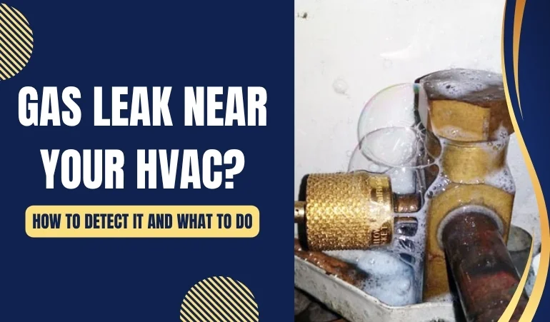 Gas Leak Near Your HVAC? How to Detect It and What to Do