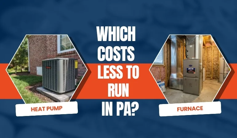 Heat Pump or Furnace: Which Costs Less to Run in PA?