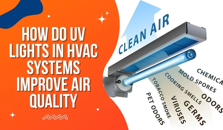 How DO UV Lights in HVAC Systems Improve Air Quality