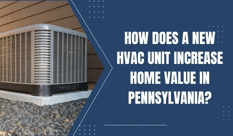 how-does-a-new-hvac-increase-home-value-in-pennsylvania