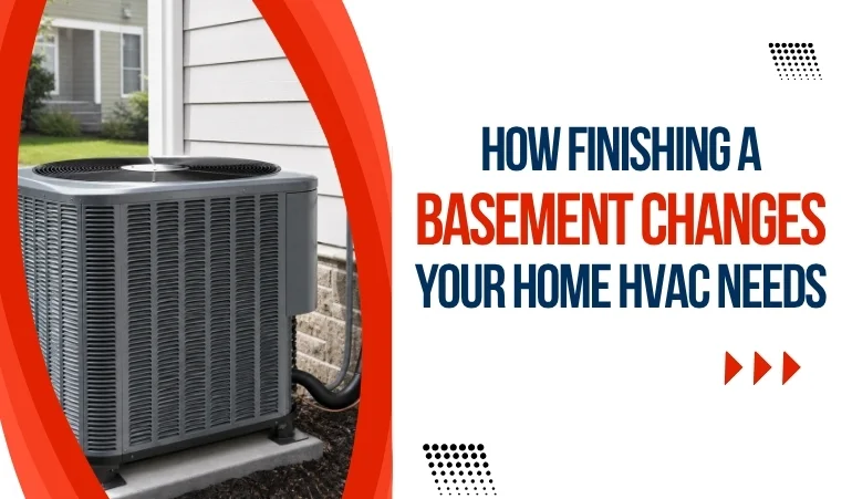 How Finishing a Basement Changes Your Home HVAC Needs    