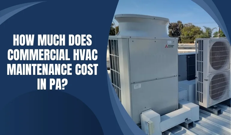 How Much Does Commercial HVAC Maintenance Cost in PA?