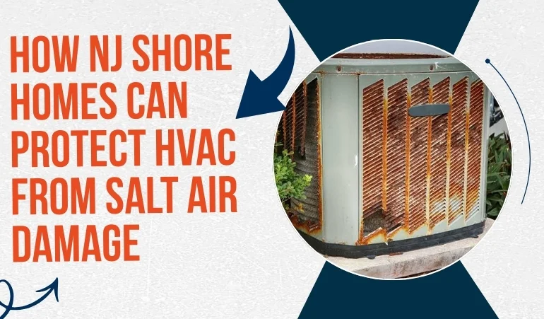 How NJ Shore Homes Can Protect HVAC from Salt Air Damage