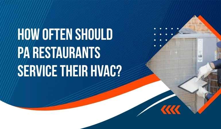 How Often Should PA Restaurants Service Their HVAC?