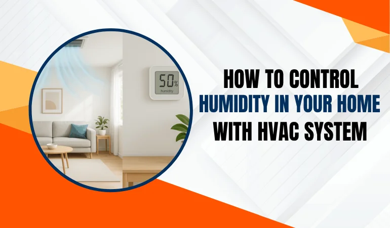 How to Control Humidity in Your Home with Your HVAC System