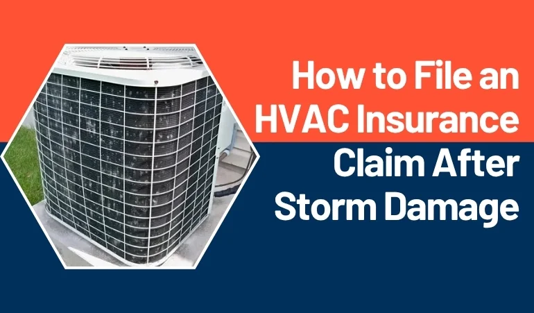 How to File an HVAC Insurance Claim After Storm Damage    