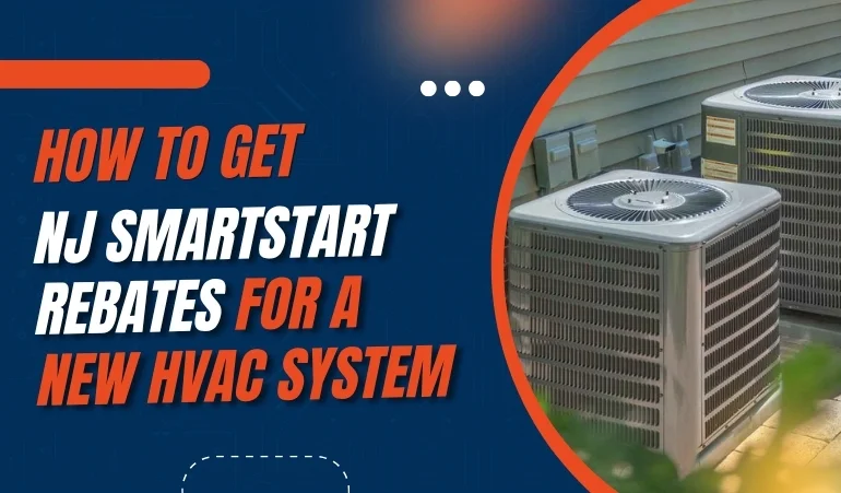 How to Get NJ SmartStart Rebates for a New HVAC System