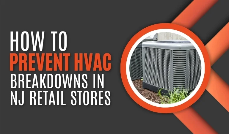 How to Prevent HVAC Breakdowns in NJ Retail Stores