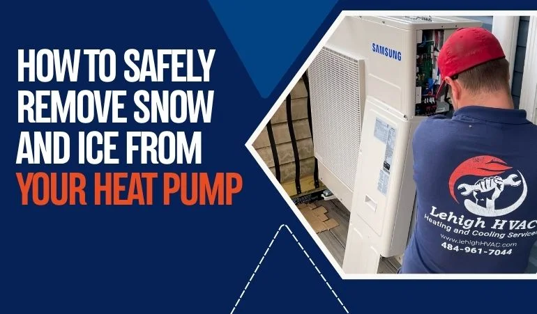 How to Safely Remove Snow and Ice From Your Heat Pump