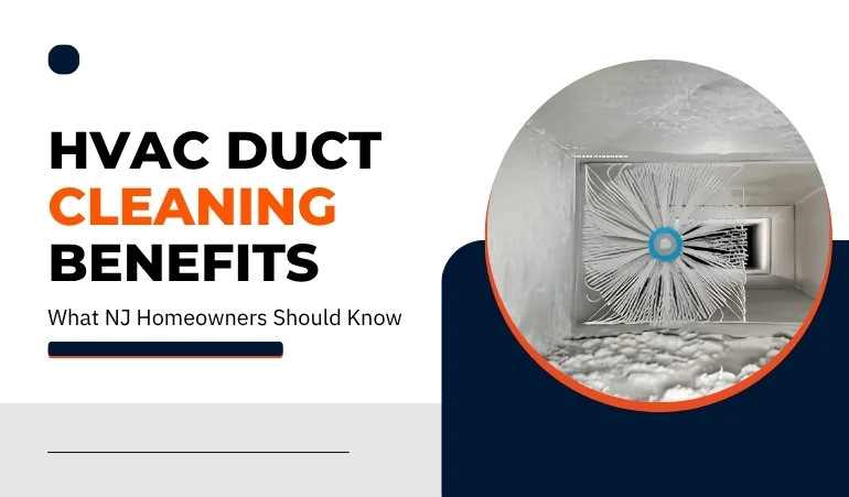 HVAC Duct Cleaning Benefits: What NJ Homeowners Should Know