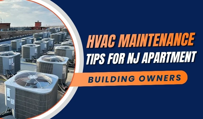 HVAC Maintenance Tips for NJ Apartment Building Owners
