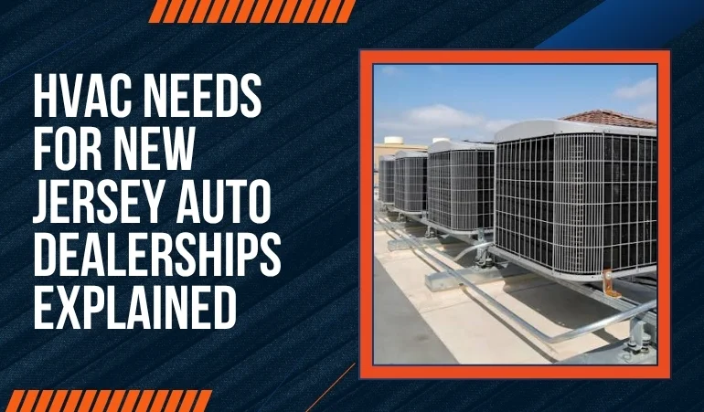 HVAC Needs for New Jersey Auto Dealerships Explained