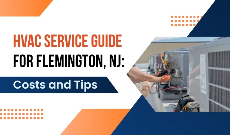 HVAC Service Guide for Flemington, NJ: Costs and Tips