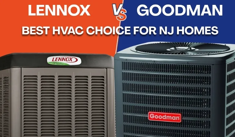 Lennox vs Goodman: Best HVAC Choice for NJ Homes
