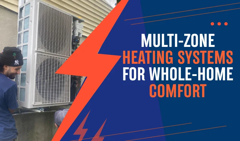 Multi-Zone Heating Systems for Whole-Home Comfort