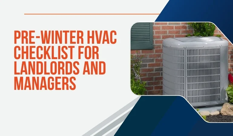 Pre-Winter HVAC Checklist for Landlords and Managers