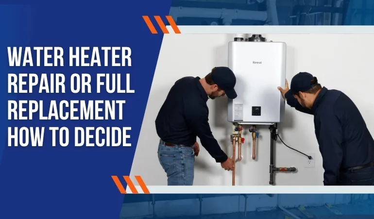 Water Heater Repair or Full Replacement: How to Decide