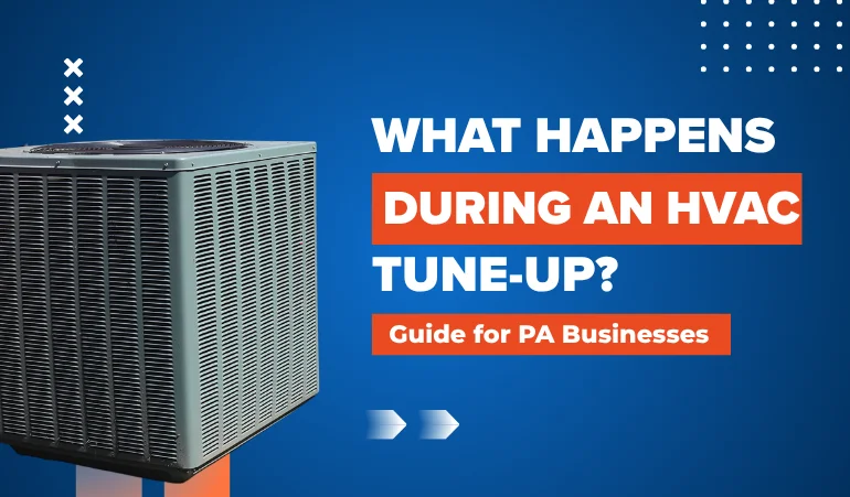 What Happens During an HVAC Tune-Up? Guide for PA Businesses