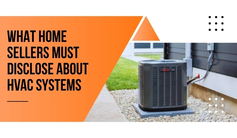 What Home Sellers Must Disclose About HVAC Systems