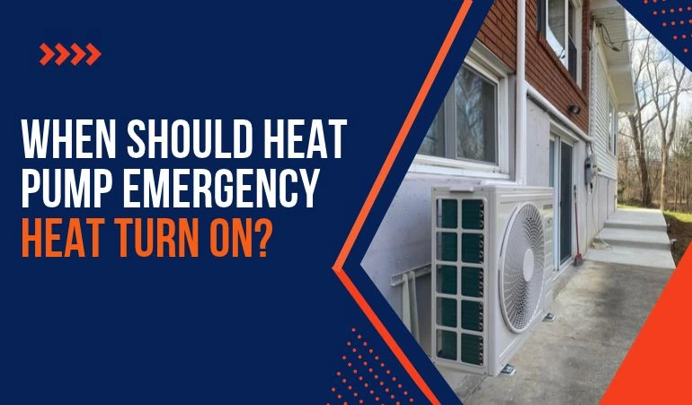 When Should Heat Pump Emergency Heat Turn On