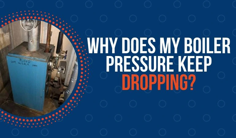 Why Does My Boiler Pressure Keep Dropping? (Guide for NJ Businesses)