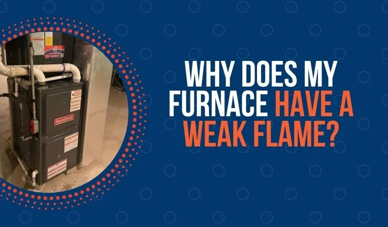Why Does My Furnace Have a Weak Flame?