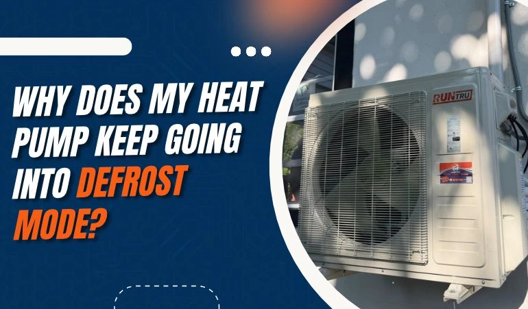 Why Does My Heat Pump Keep Going Into Defrost Mode?