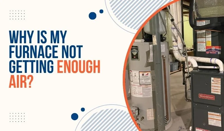 Why Is My Furnace Not Getting Enough Air?