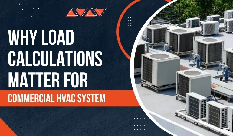 Why Load Calculations Matter for Commercial HVAC Systems