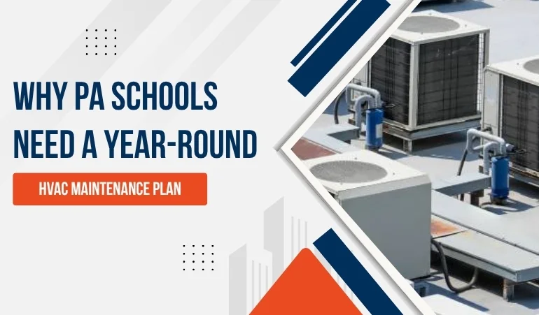 Why PA Schools Need a Year-Round HVAC Maintenance Plan