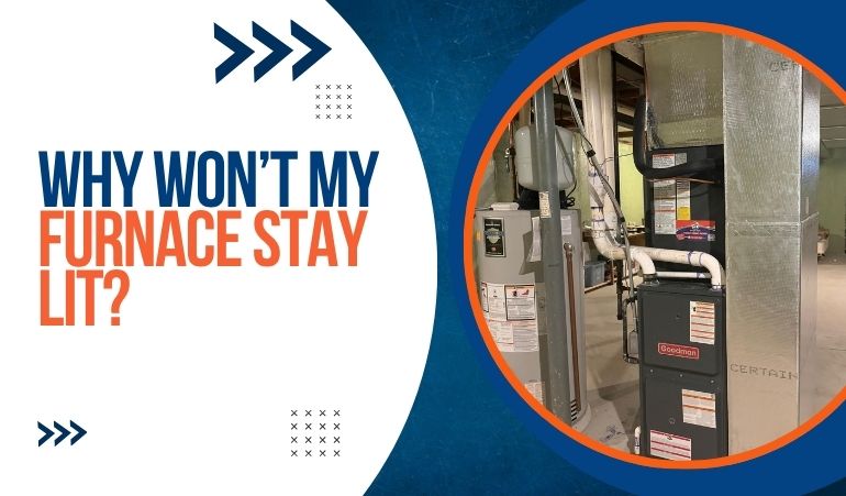 Why Won’t My Furnace Stay Lit?